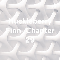 Huckleberry Finn- Chapter 29