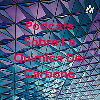 Podcats Sobre La Quimica Del Carbono