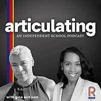 Articulating - An Independent School Podcast