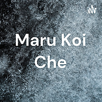 Maru Koi Che