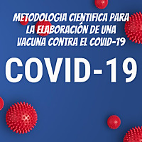 Metodologia cientifica para la elaboración de una vacuna contra el Covid-19