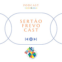 Ser Tão Frevo Cast - O Podcat do SerTão Frevo