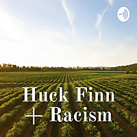 Huck Finn + Racism