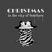 Christmas in the City of Butchers