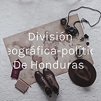 División Geográfica-política De Honduras