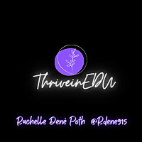THRIVEinEDU by Dr. Rachelle Dené Poth @Rdene915