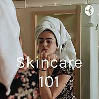 Skincare 101