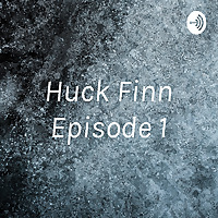 Huck Finn Episode 1