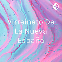 Virreinato De La Nueva España