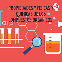 PROPIEDADES Y FISICAS Y QUIMICAS DE LOS COMPUESTOS ORGANICOS