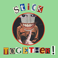 Stick Together!