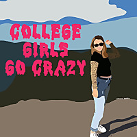 College Girls Go Crazy The Podcast