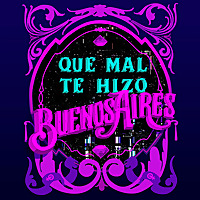 Que mal te hizo Buenos Aires