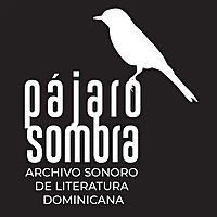 Pájarosombra | Archivo Sonoro de Literatura Dominicana