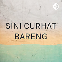SINI CURHAT BARENG