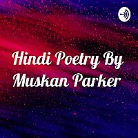 Hindi Poetry By Muskan Parker