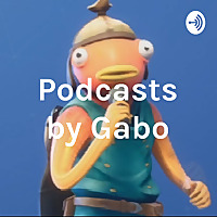 Podcasts by Gabo