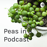 Peas in a Podcast