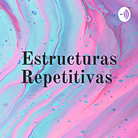 Estructuras Repetitivas