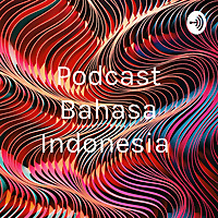 Podcast Bahasa Indonesia