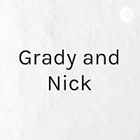 Grady and Nick