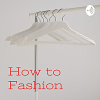 How to Fashion: Fashion Schools Edition