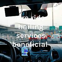 Are ride hailing services beneficial