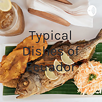 Typical Dishes of Ecuador