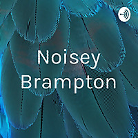 Noisey Brampton
