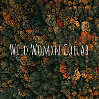 Wild.Womxn.Collab.