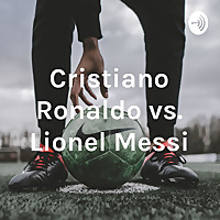 Cristiano Ronaldo vs. Lionel Messi