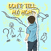 Don't Tell My Mom