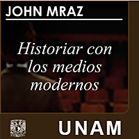 Historiar con los medios modernos