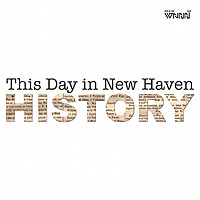 This Day in New Haven History