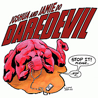 Joshua and Jamie Do Daredevil