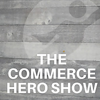 The Commerce Hero Show