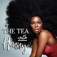The Tea with Henny