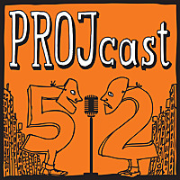 The PROJcast