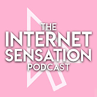 Internet Sensation Podcast