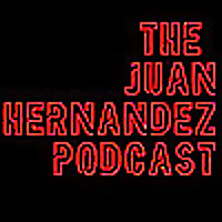The Juan Hernandez Podcast