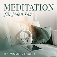 Meditation für jeden Tag - Dein Podcast für geführte Meditationen und Entspannung