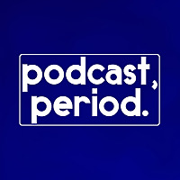 podcast, period.