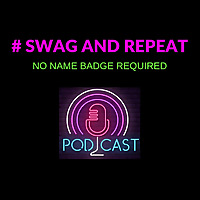 #swagandrepeat