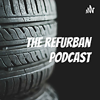 The Refurban Podcast