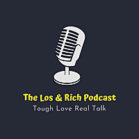 The Los & Rich Podcast