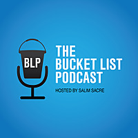 The Bucket List Podcast hosted by Salim Sacre