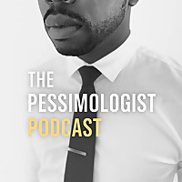 The Pessimologist