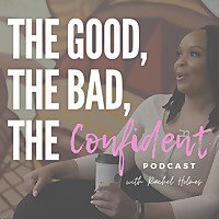 The Good, The Bad, The Confident Podcast