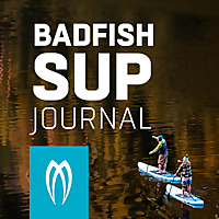 The Badfish SUP Journal