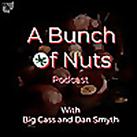 THE Bunch Of Nuts Podcast